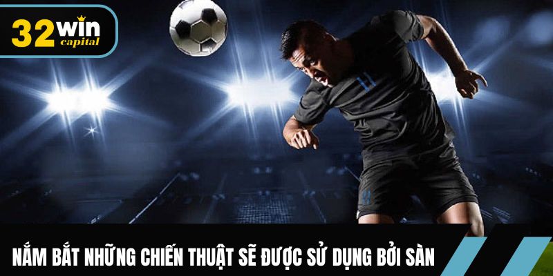 Giải mã kèo nhà cái- Nắm bắt những chiến thuật sẽ được sử dụng