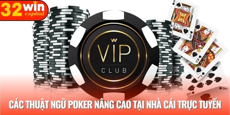 Thuật ngữ poker cơ bản tại nhà cái 32WIN
